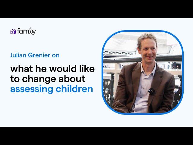 What Julian would like to change about assessing children - Julian Grenier | The Famly Interview