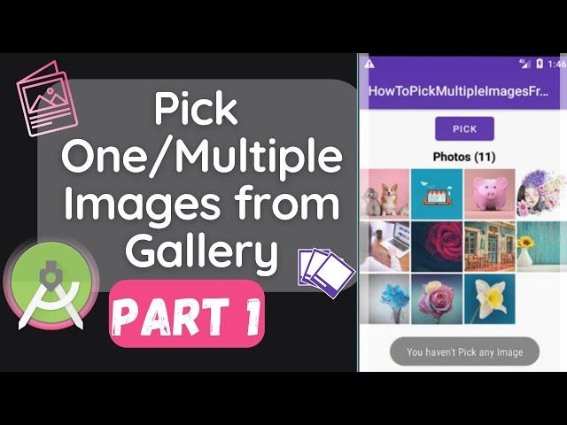 Pick One/Multiple Images from Gallery Android Studio and Show Them into Recycler View || Part 1