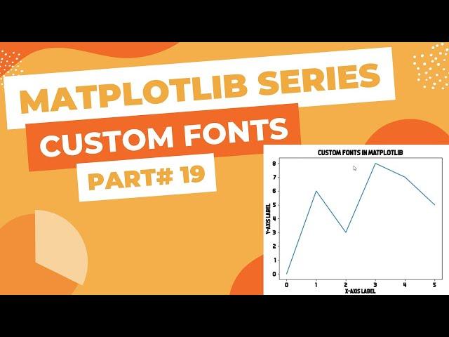 Matplotlib Series Part#19 - How to use Custom Fonts