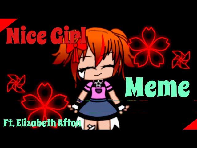 Nice Girl / Meme / Elizabeth Afton / FNAF