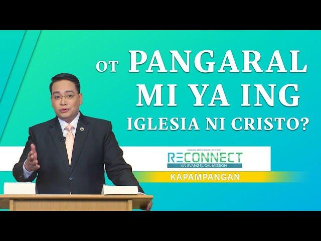 Ot Pangaral Mi Ya Ing Iglesia NI Cristo? | Reconnect