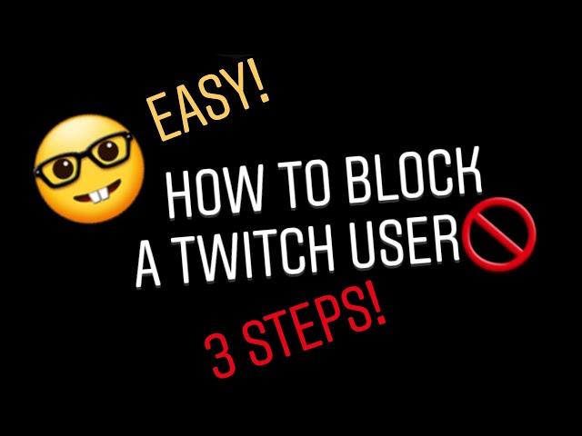 Easy Straight To The Point How To Block Twitch Users