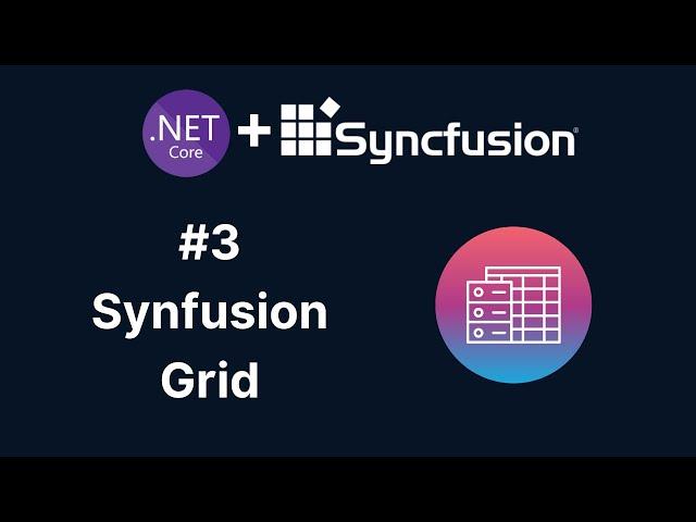 Syncfusion Grid in Asp.Net Core MVC - Part 3