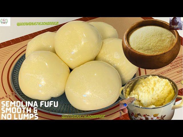 SEMOLINA FUFU RECIPE: How To Make The Best Semolina fufu Recipe| perfect SEMOLINA Flour (Semo Fufu)