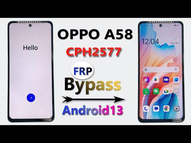 OPPO A58 GOOGLE ACCOUNT BYPASS ANDROID 13 OPPO CPH2577 FRP UNLOCK WITHOUT PC OPPO A58 FRP BYPASS