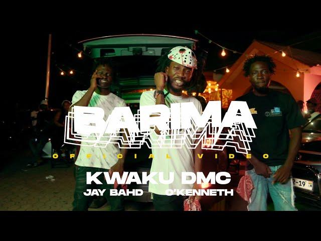 Kwaku DMC - BARIMA Feat Jay Bahd & O'Kenneth (Official Video)