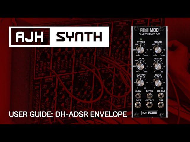 DH-ADSR ENVELOPE: User Guide - for AJH Synth's complex Eurorack envelope generator