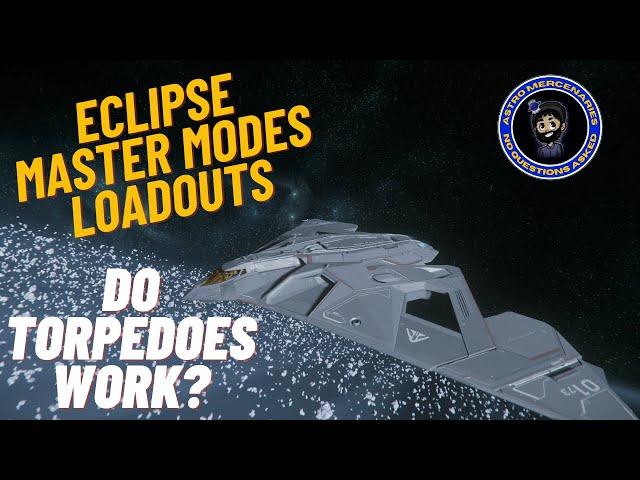 Eclipse Ship Showcase and Loadouts - Do Torpedoes Work? | Master Modes | Star Citizen