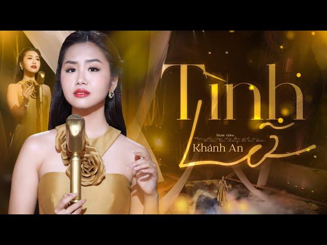 TÌNH LỠ - KHÁNH AN | TUYỆT PHẨM BOLERO CA CỰC NGỌT NGÀO