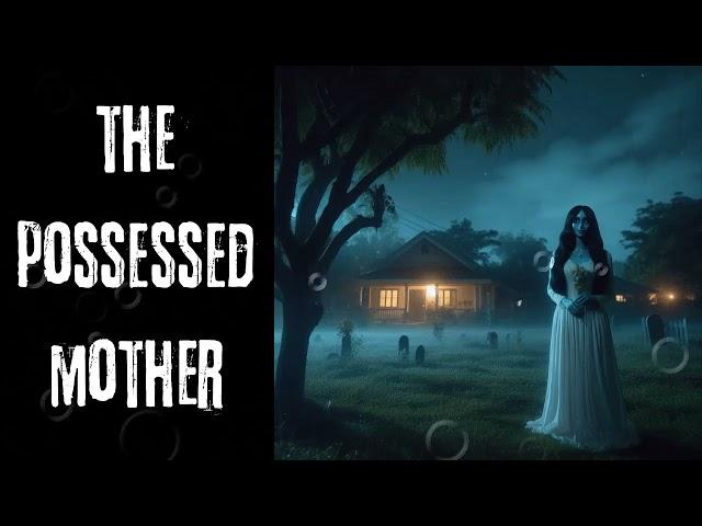 Hmong Scary Story-The Possessed Mother