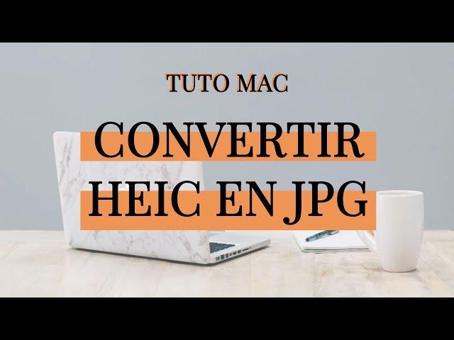 Convertir un fichier HEIC en JPG sur Mac