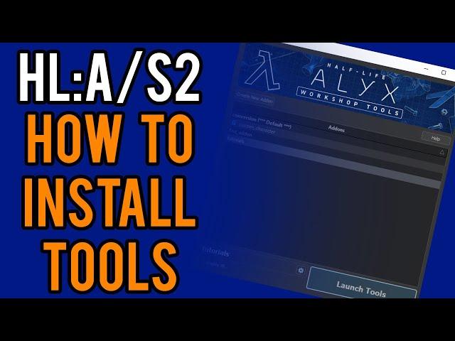 How To Install the Half Life Alyx Workshop Tools