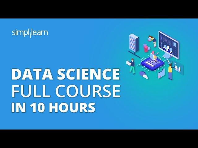 Data Science Full Course 2020 | Data Science For Beginners | Data Science from Scratch | Simplilearn