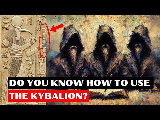 How to Use the KYBALION to Alter Reality with your MIND | Hermetic Mental Alchemy