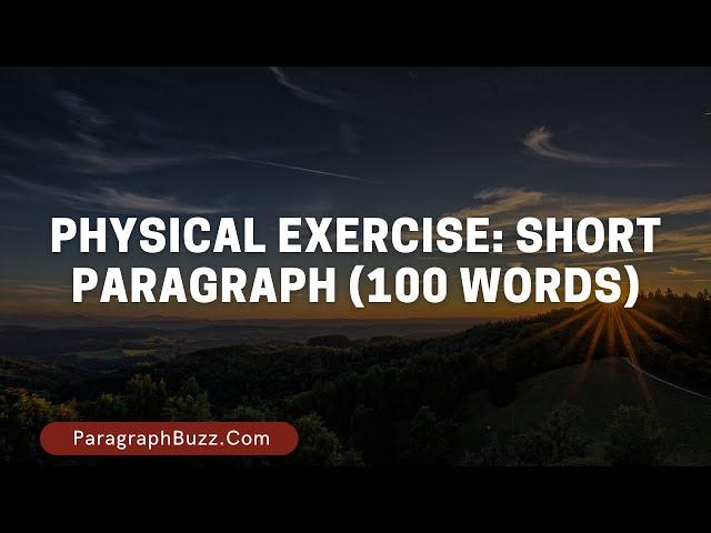 Physical Exercise: Short Paragraph (100 Words)