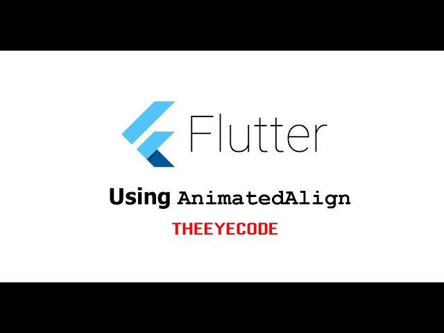 Animated Align Animation Flutter | Flutter Tutorials | Android Studio | TheEyeCode