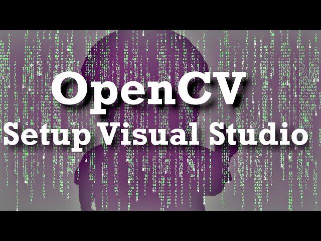 C++ OpenCV Setup for Visual Studio 2019