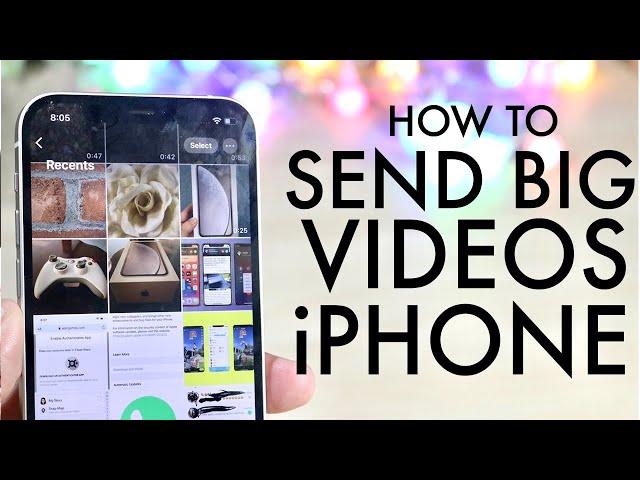 How To Send Large Videos On iPhone! (iMessage / Mail)