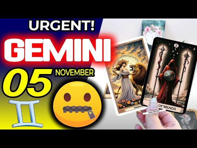 Gemini URGENT️ DON’T SAY ANYTHING TO ANYONE PLEASE horoscope for today NOVEMBER 5 2024 