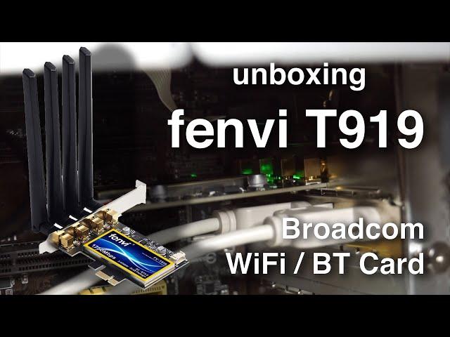 Fenvi T919 WiFi / Bluetooth PCIe card MacOS Hackintosh plug and play compatible | unboxing Broadcom