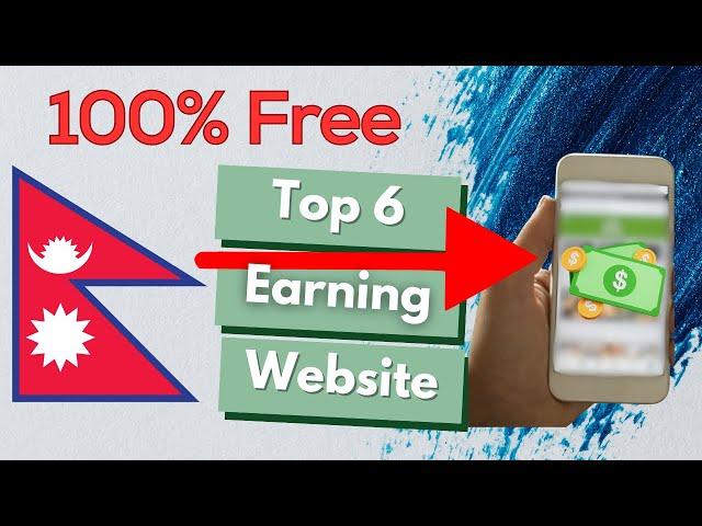 Top 6 Free Earning Websites in Nepal - Live Payment - Best Online Earning Website in Nepal Right Now