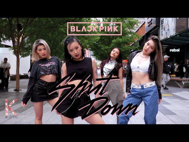 [K-POP IN PUBLIC] SHUT DOWN - BLACKPINK | K-OTIC CREW ADELAIDE | AUSTRALIA