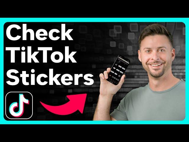 How To Check Stickers On TikTok