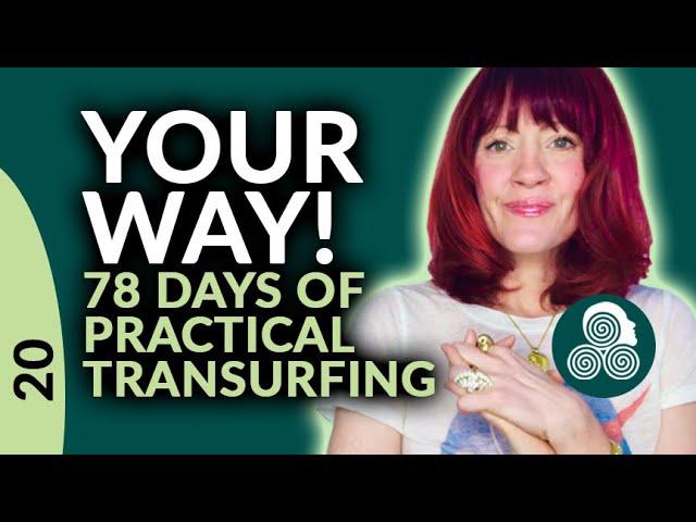 78 Days of Practical Reality Transurfing by Vadim Zeland Day 20 Your Way