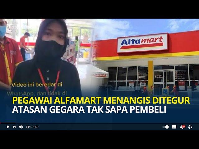 Viral Pegawai Alfamart Menangis Ditegur Atasan Gara-gara Tak Menyapa Pembeli, Ini Kata Alfamart