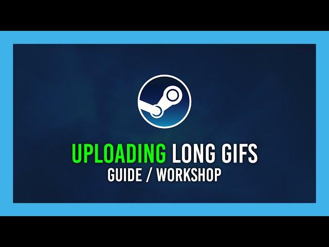 Uploading Long Guide/Workshop Showcase | Steam How To