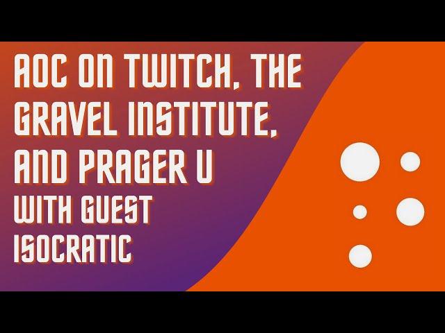 Leftology Episode 2: AOC on Twitch, The Gravel Institute, and Prager U