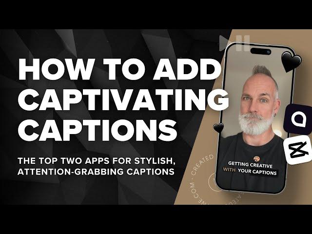 Master the Art of Captivating Video Captions  with CapCut & Captions.ai