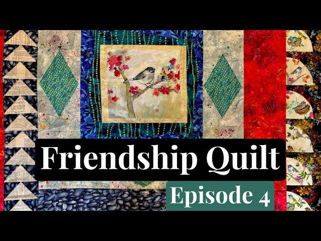 Friendship Quilt- Episode 4