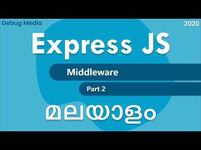 Express js middleware | Part 2 | node middleware malayalam | നോഡ് മലയാളം | malayalam tutorials