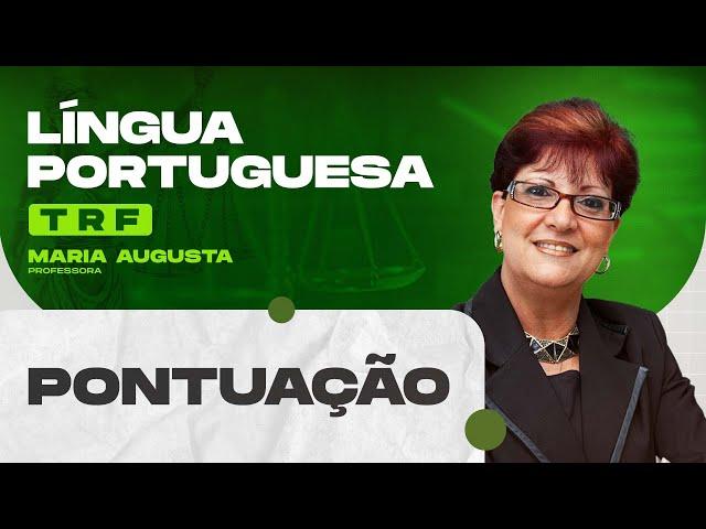 Pontuação | Língua Portuguesa | TRF 3 | Maria Augusta