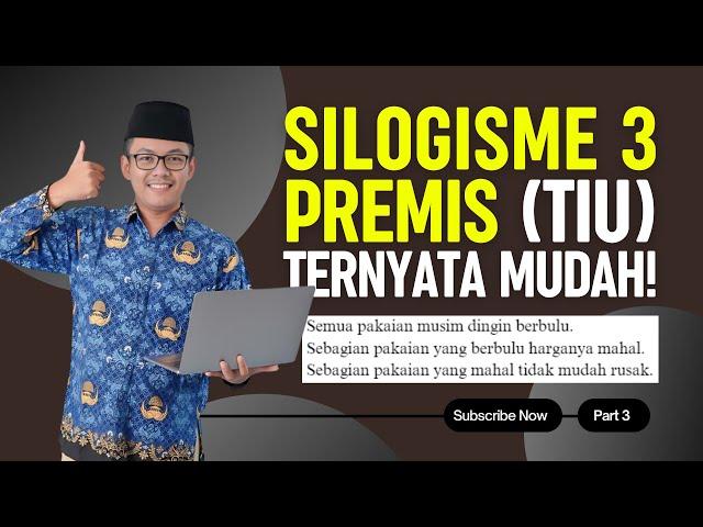 Latihan Soal TIU CPNS 2024 | Silogisme 3 Premis - Tips dan Trik Menjawab!