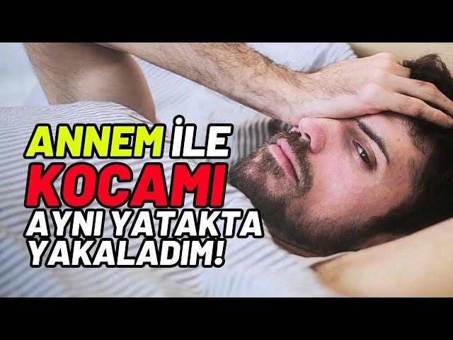 Annem ile KOCAMI Aynı YATAKTA Yakaladım !! - İtiraf Okuyorum