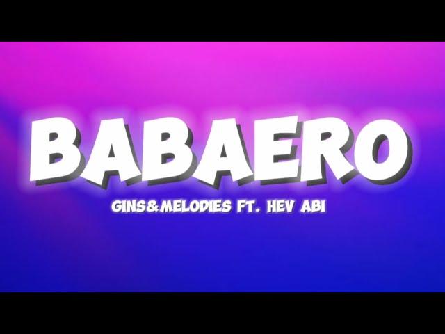 gins&melodies ft. Hev Abi - BABAERO (Lyrics)