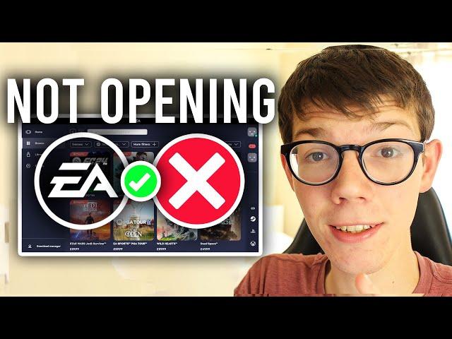 How To Fix EA App Games Not Launching - Full Guide