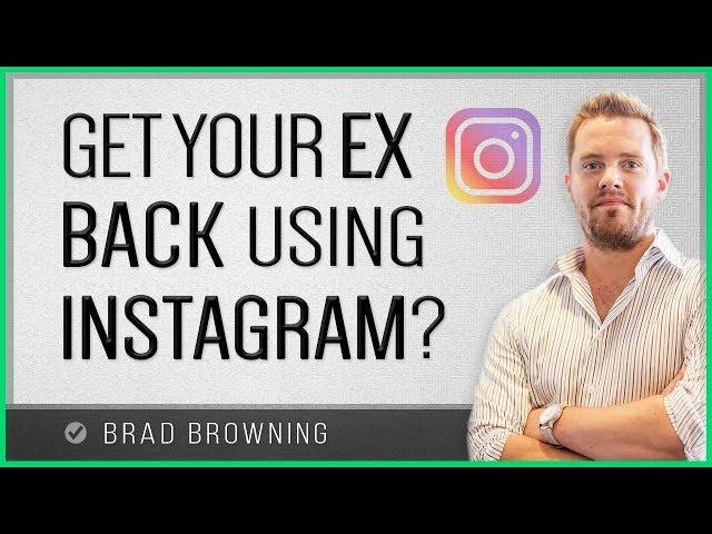 Use Instagram To Get Your Ex Back