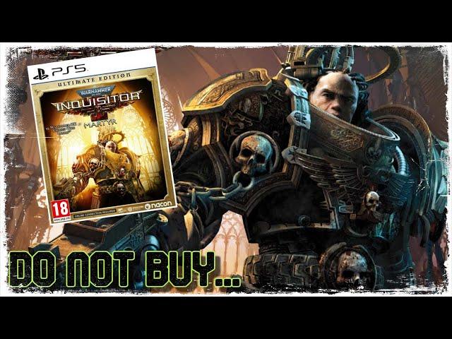 Do Not Buy - Warhammer 40K: Inquisitor Martyr Ultimate Edition (ON PS5!)