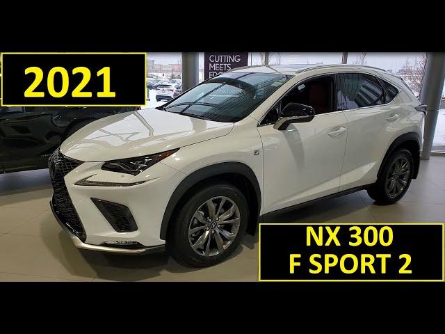 The 2021 Lexus NX 300 F SPORT 2 Review of Features and Walk Around