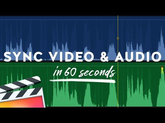 How to Sync Video and Audio in Final Cut Pro X