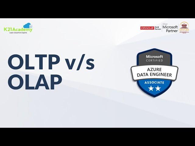 OLTP vs OLAP | Explained Online Transaction Processing vs Online Analytical Processing | K21Academy