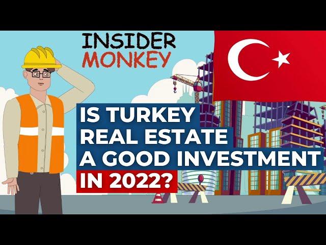 Is Turkey Real Estate a Good Investment in 2022? | TURK.ESTATE