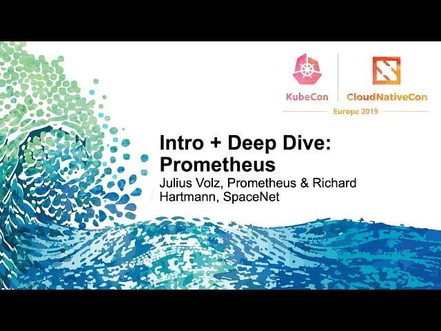 Intro + Deep Dive: Prometheus - Julius Volz, Prometheus & Richard Hartmann, SpaceNet