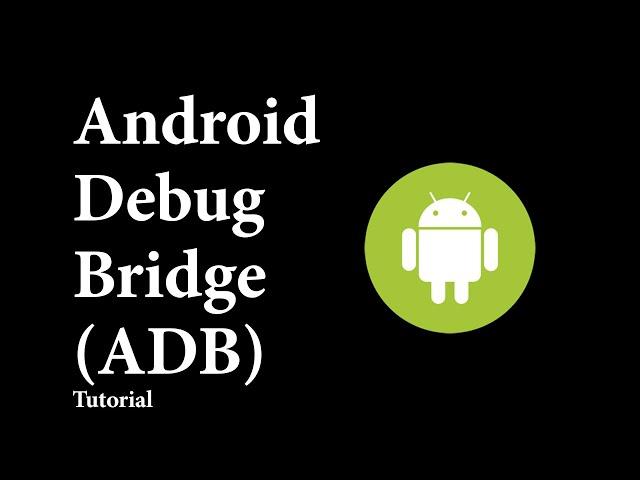 Android Debug Bridge (ADB)