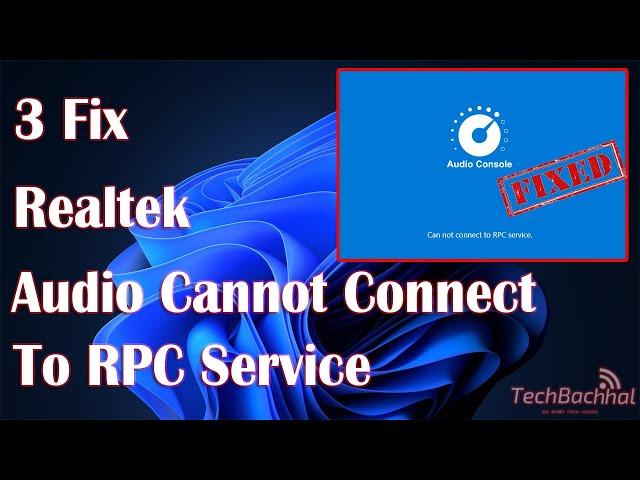 Realtek Audio Cannot Connect To RPC Service in Windows 11 - 3 Fix How To