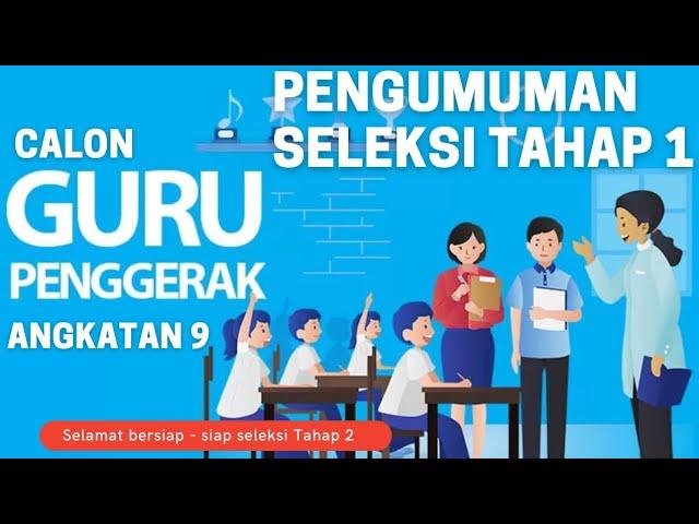 Pengumuman Seleksi Tahap 1 Calon Guru Penggerak Angkatan 9  #cgp#pp