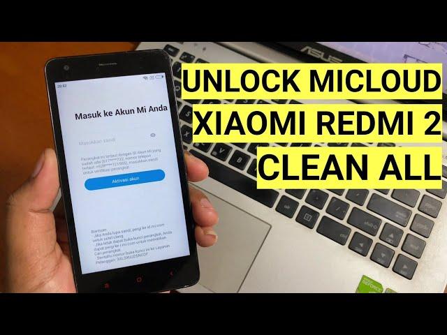 One Click! Unlock Mi Account Redmi 2 Clean